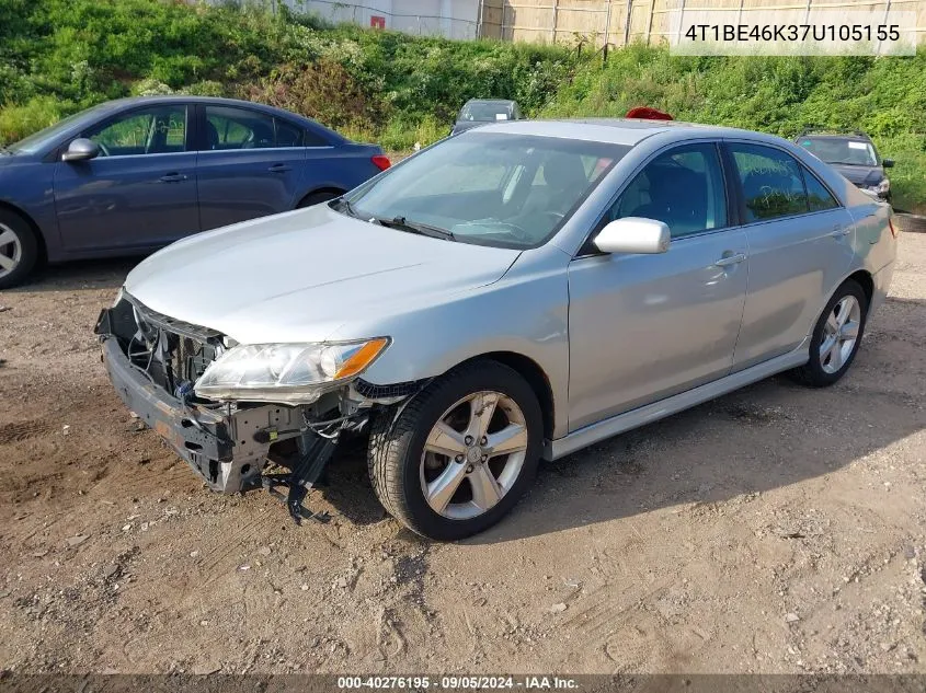 2007 Toyota Camry Ce/Le/Xle/Se VIN: 4T1BE46K37U105155 Lot: 40276195