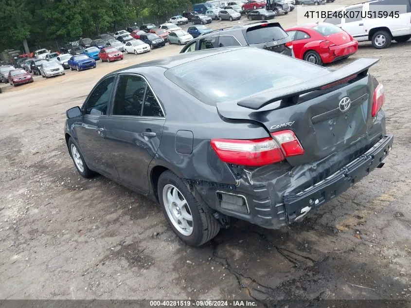 2007 Toyota Camry Le VIN: 4T1BE46K07U515945 Lot: 40281519