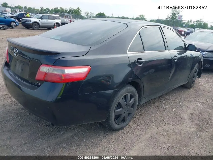 2007 Toyota Camry Ce VIN: 4T1BE46K37U182852 Lot: 40298204