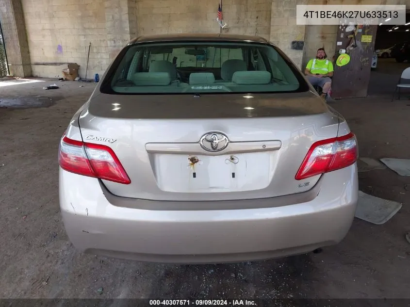 2007 Toyota Camry Le VIN: 4T1BE46K27U633513 Lot: 40307571