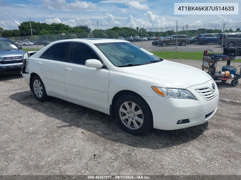 2007 Toyota Camry Xle V6 VIN: 4T1BK46K87U514633 Lot: 40357077