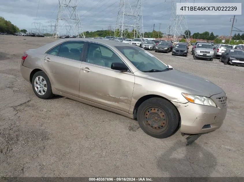 2007 Toyota Camry Ce/Le/Xle/Se VIN: 4T1BE46KX7U022239 Lot: 40357696