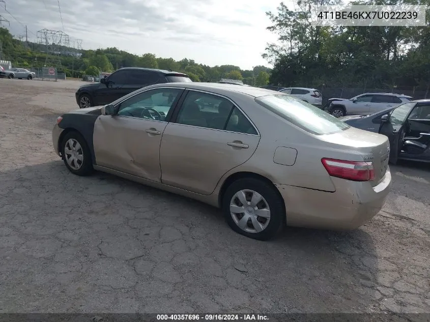 2007 Toyota Camry Ce/Le/Xle/Se VIN: 4T1BE46KX7U022239 Lot: 40357696