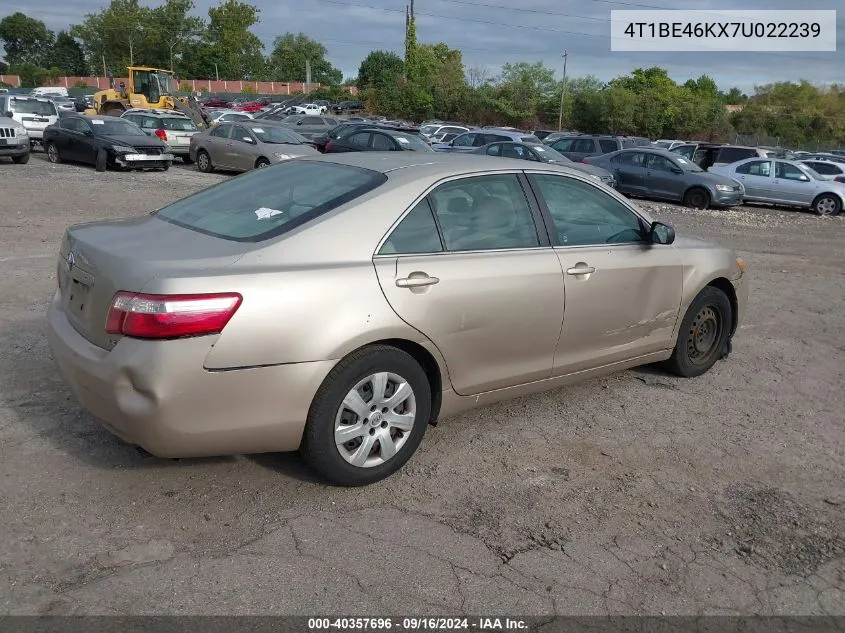 2007 Toyota Camry Ce/Le/Xle/Se VIN: 4T1BE46KX7U022239 Lot: 40357696