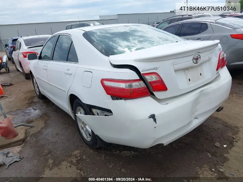 2007 Toyota Camry Le V6 VIN: 4T1BK46K77U510346 Lot: 40401394