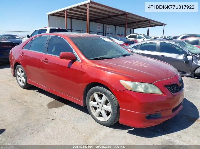 2007 Toyota Camry Ce/Le/Xle/Se VIN: 4T1BE46K77U017922 Lot: 40447564