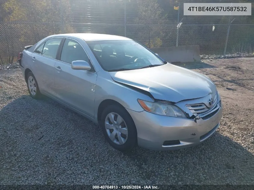 2007 Toyota Camry Ce VIN: 4T1BE46K57U587532 Lot: 40704913