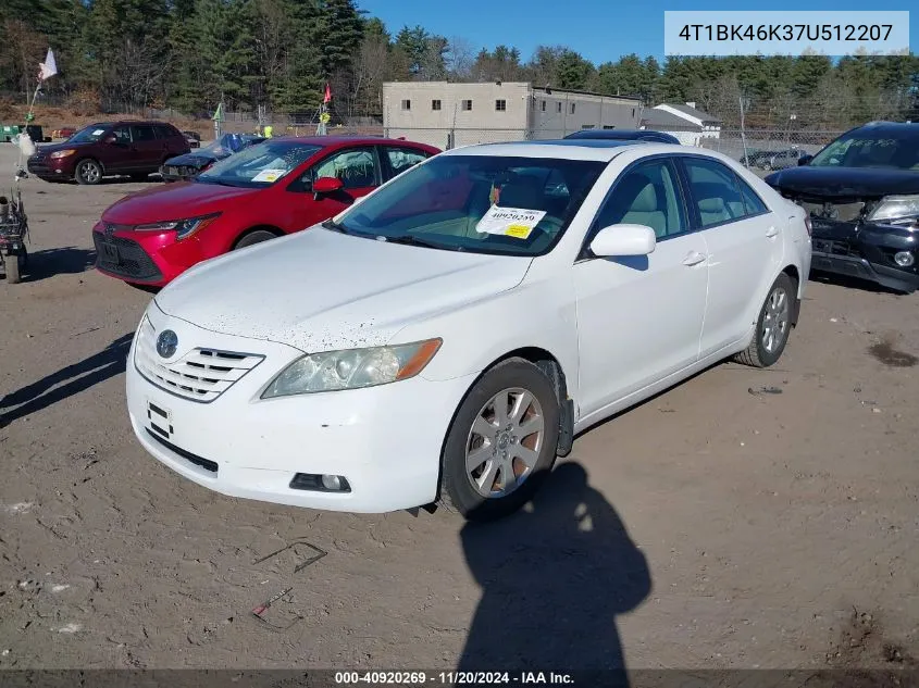 2007 Toyota Camry Xle V6 VIN: 4T1BK46K37U512207 Lot: 40920269