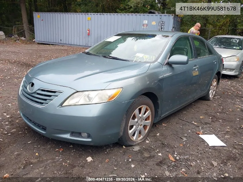 2009 Toyota Camry Xle V6 VIN: 4T1BK46K99U581678 Lot: 40471235