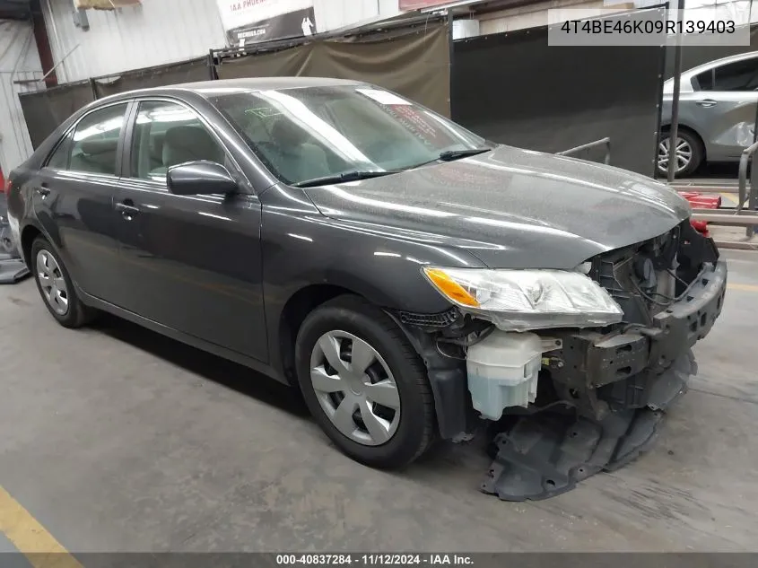 2009 Toyota Camry Le VIN: 4T4BE46K09R139403 Lot: 40837284