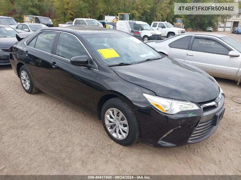 2015 Toyota Camry Le/Xle/Se/Xse VIN: 4T4BF1FK0FR509482 Lot: 40417400