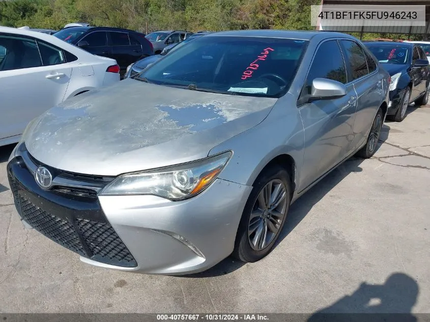 2015 Toyota Camry Se VIN: 4T1BF1FK5FU946243 Lot: 40757667