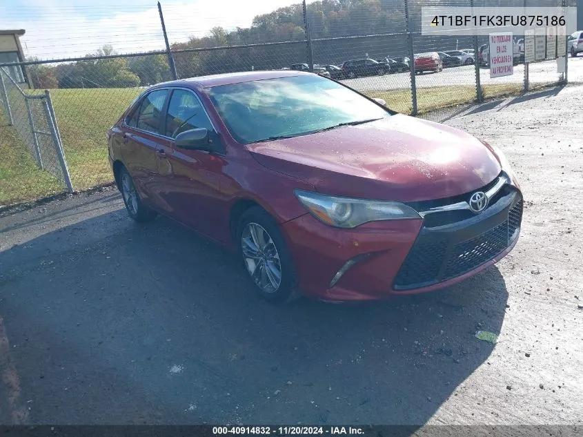 2015 Toyota Camry Se VIN: 4T1BF1FK3FU875186 Lot: 40914832