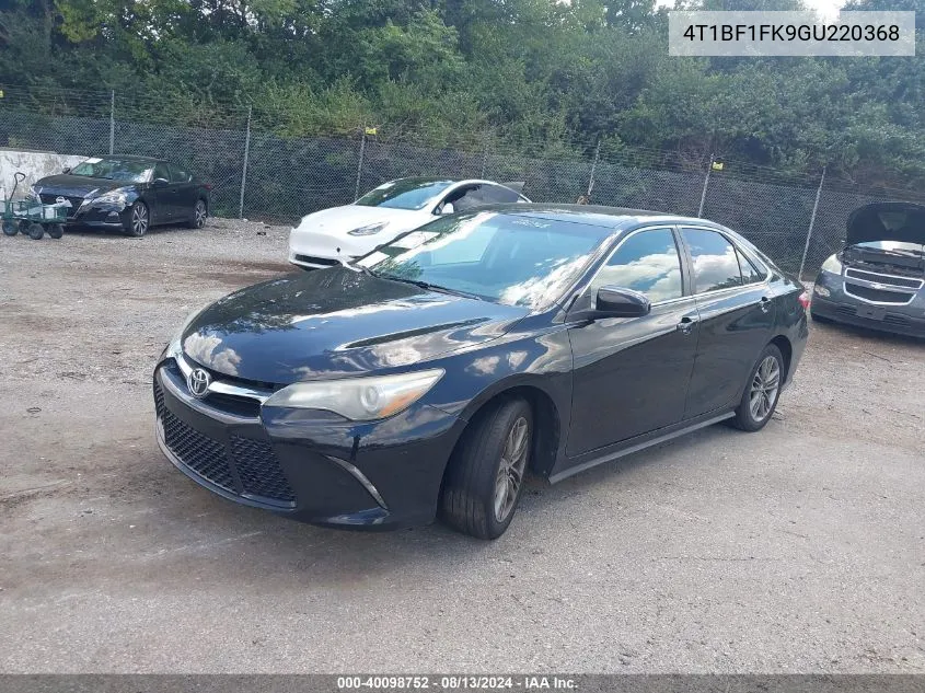 2016 Toyota Camry Se VIN: 4T1BF1FK9GU220368 Lot: 40098752