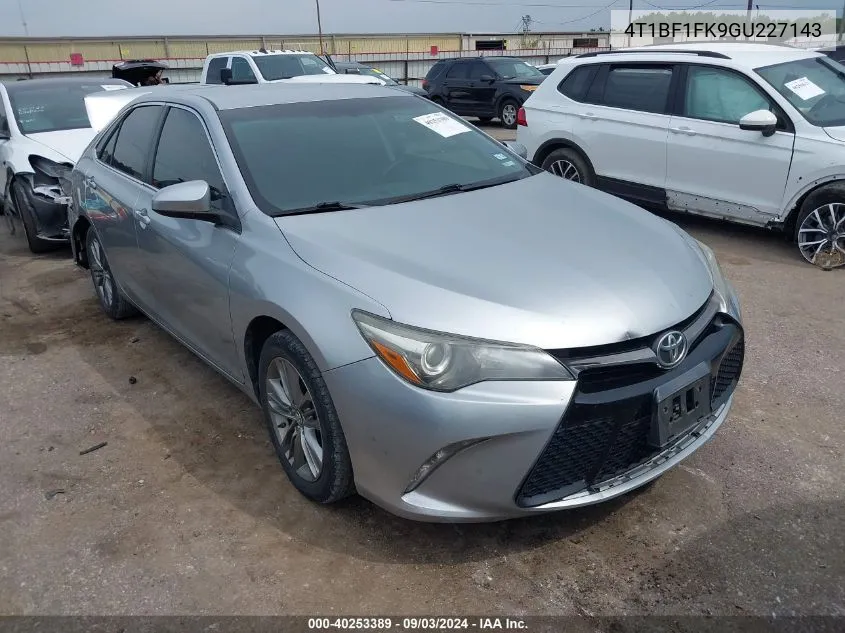 2016 Toyota Camry Se VIN: 4T1BF1FK9GU227143 Lot: 40253389