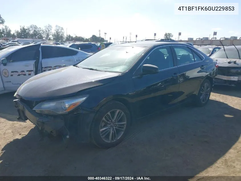 2016 Toyota Camry Se VIN: 4T1BF1FK6GU229853 Lot: 40346322