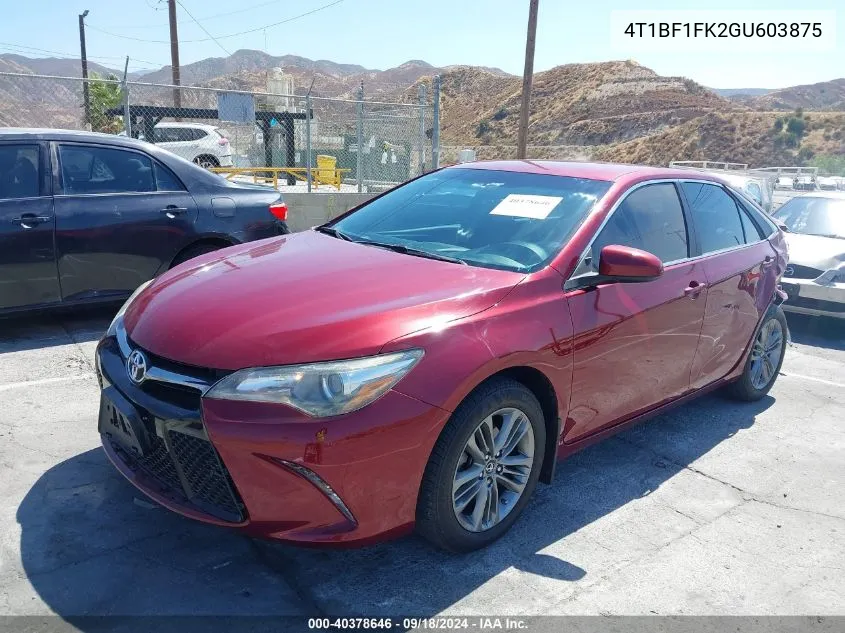 2016 Toyota Camry Se VIN: 4T1BF1FK2GU603875 Lot: 40378646