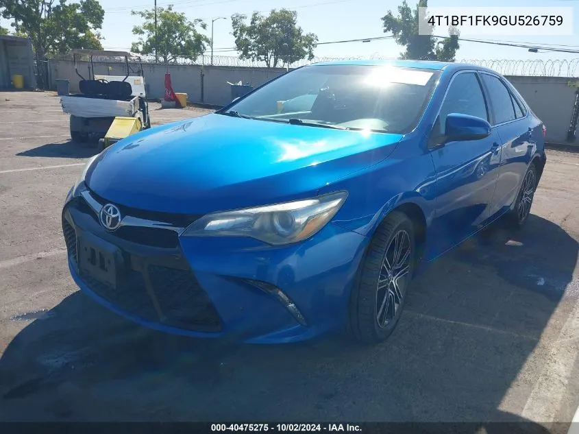 2016 Toyota Camry Se VIN: 4T1BF1FK9GU526759 Lot: 40475275