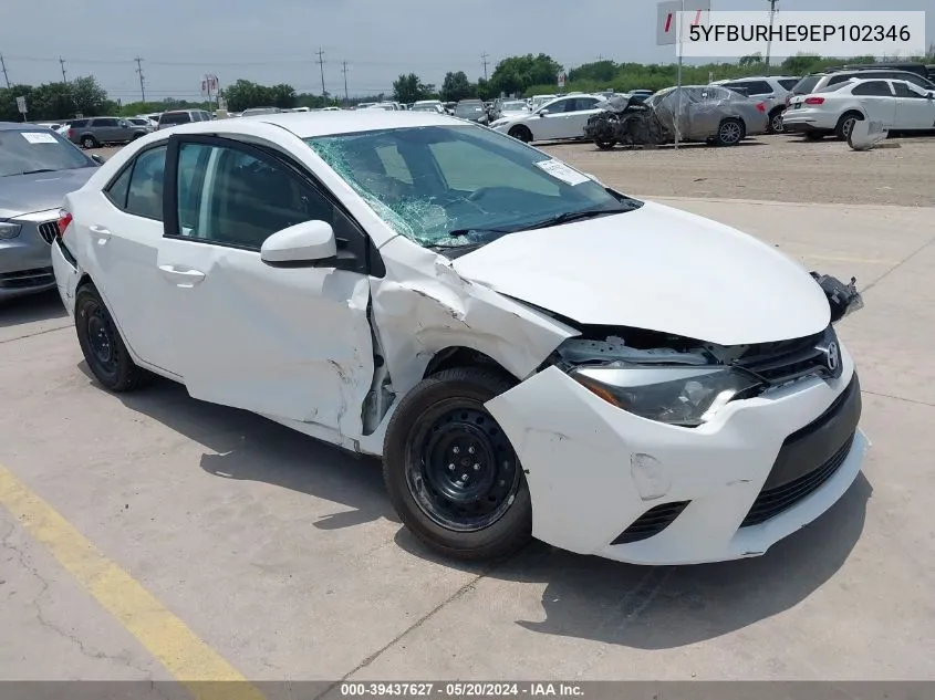 2014 Toyota Corolla Le VIN: 5YFBURHE9EP102346 Lot: 39437627