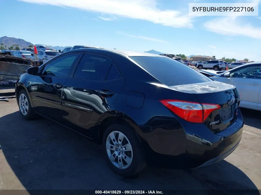 2015 Toyota Corolla Le VIN: 5YFBURHE9FP227106 Lot: 40418629