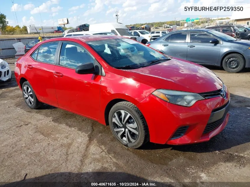 2015 Toyota Corolla Le VIN: 5YFBURHE4FP259350 Lot: 40671635