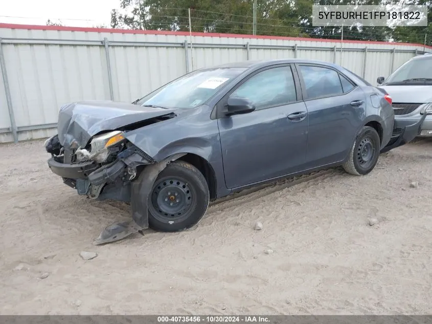 2015 Toyota Corolla L VIN: 5YFBURHE1FP181822 Lot: 40735456