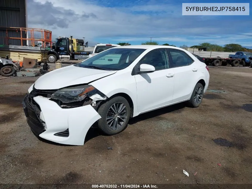 2018 Toyota Corolla Le VIN: 5YFBURHE2JP758415 Lot: 40752032