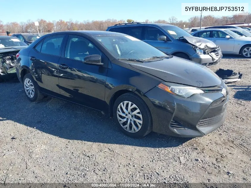 2018 Toyota Corolla Le VIN: 5YFBURHE8JP753512 Lot: 40803556