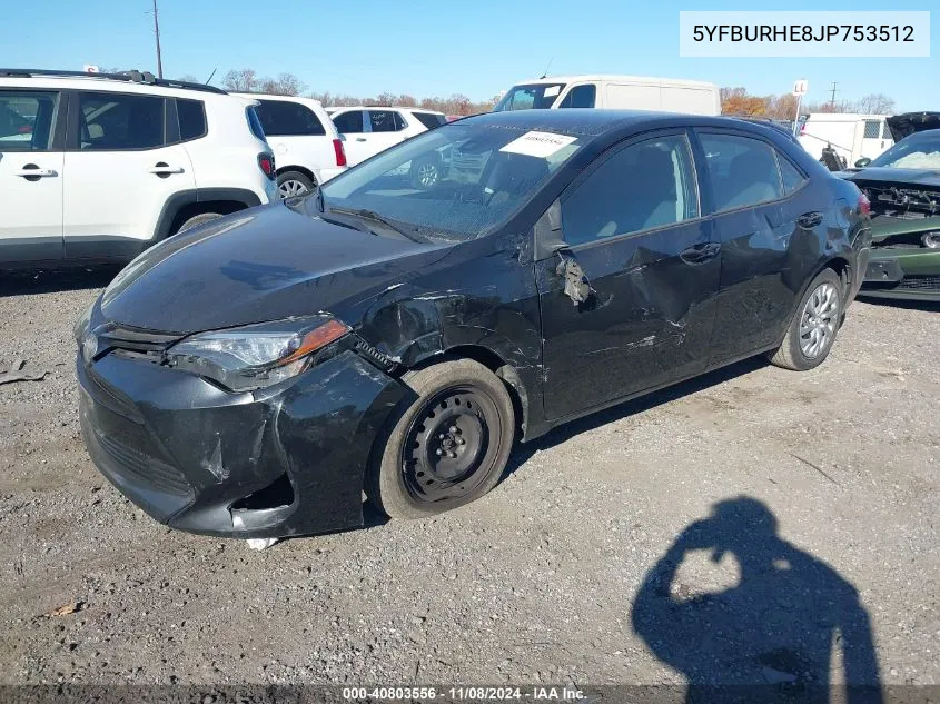 2018 Toyota Corolla Le VIN: 5YFBURHE8JP753512 Lot: 40803556