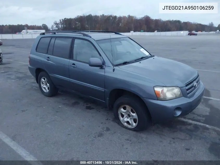 2005 Toyota Highlander VIN: JTEGD21A950106259 Lot: 40713456