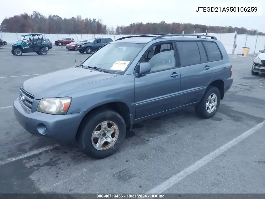 2005 Toyota Highlander VIN: JTEGD21A950106259 Lot: 40713456