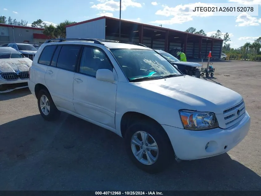 2006 Toyota Highlander Base W/O 3Rd Row (A4) VIN: JTEGD21A260152078 Lot: 40712968