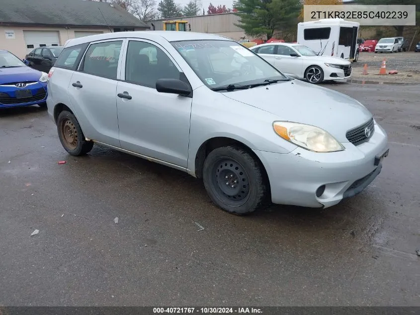 2005 Toyota Matrix VIN: 2T1KR32E85C402239 Lot: 40721767