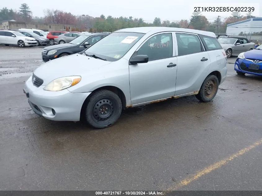 2005 Toyota Matrix VIN: 2T1KR32E85C402239 Lot: 40721767