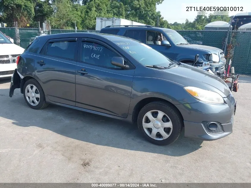 2009 Toyota Matrix S VIN: 2T1LE40E59C010012 Lot: 40099077