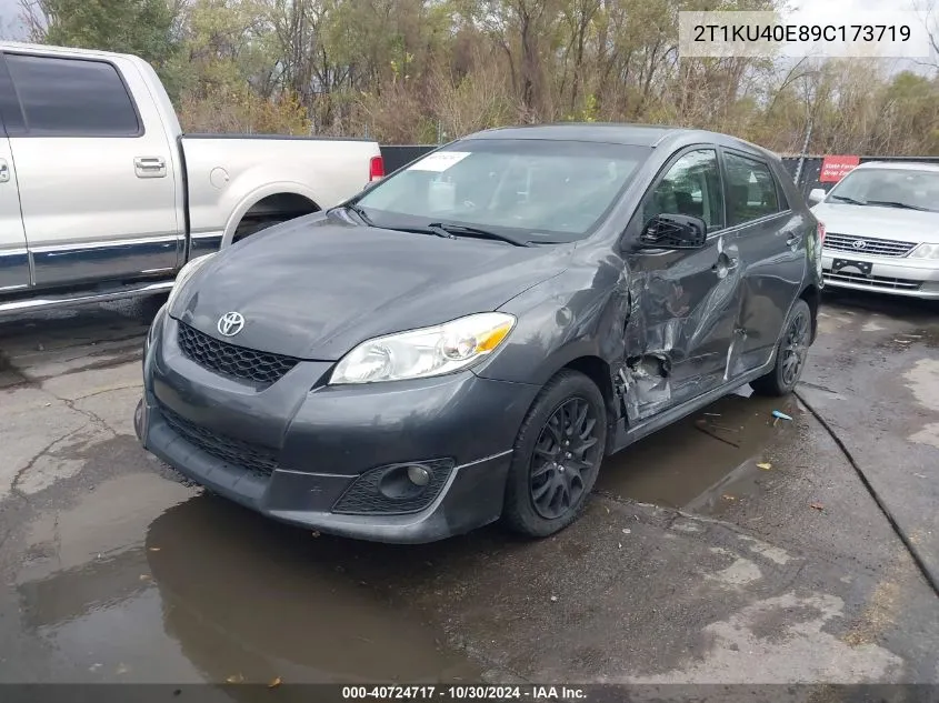 2009 Toyota Matrix VIN: 2T1KU40E89C173719 Lot: 40724717