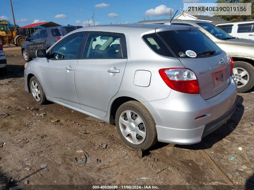 2009 Toyota Matrix S VIN: 2T1KE40E39C019156 Lot: 40820099