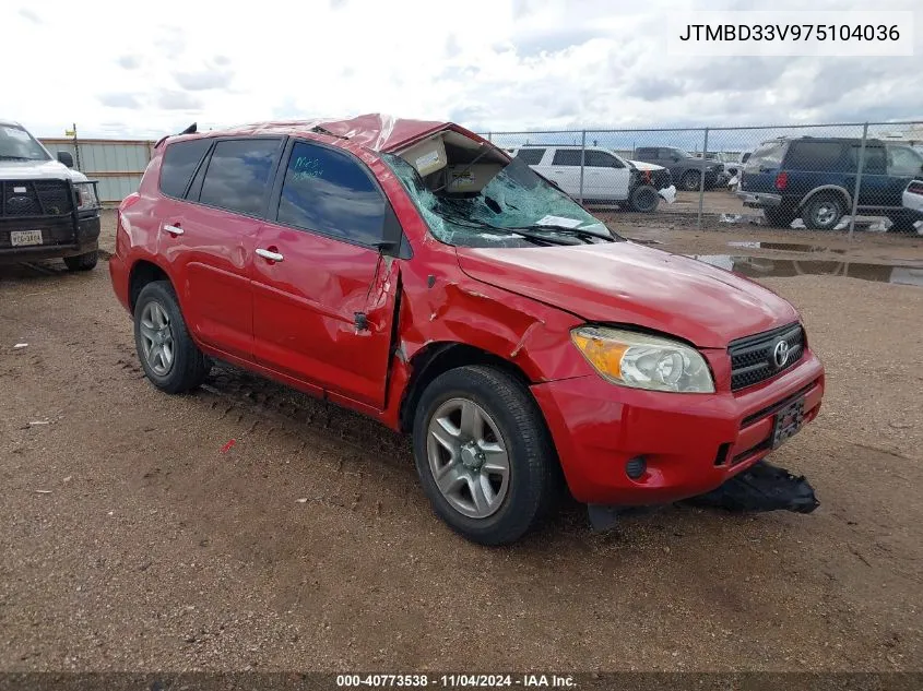 2007 Toyota Rav4 VIN: JTMBD33V975104036 Lot: 40773538