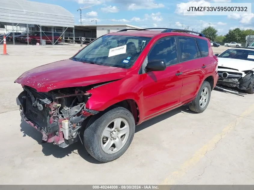 2009 Toyota Rav4 VIN: JTMZF33V595007332 Lot: 40244008