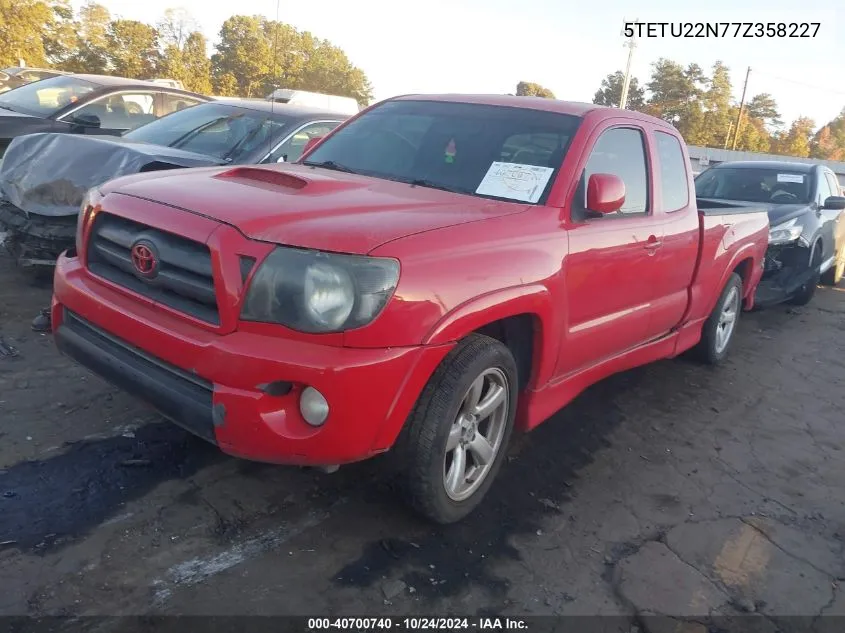 2007 Toyota Tacoma X-Runner VIN: 5TETU22N77Z358227 Lot: 40700740