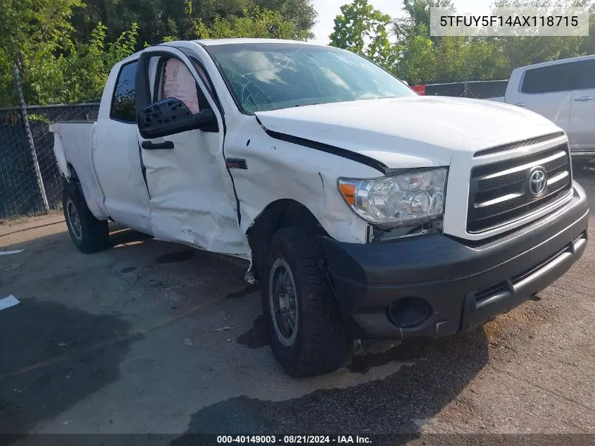 2010 Toyota Tundra Grade 5.7L V8 VIN: 5TFUY5F14AX118715 Lot: 40149003