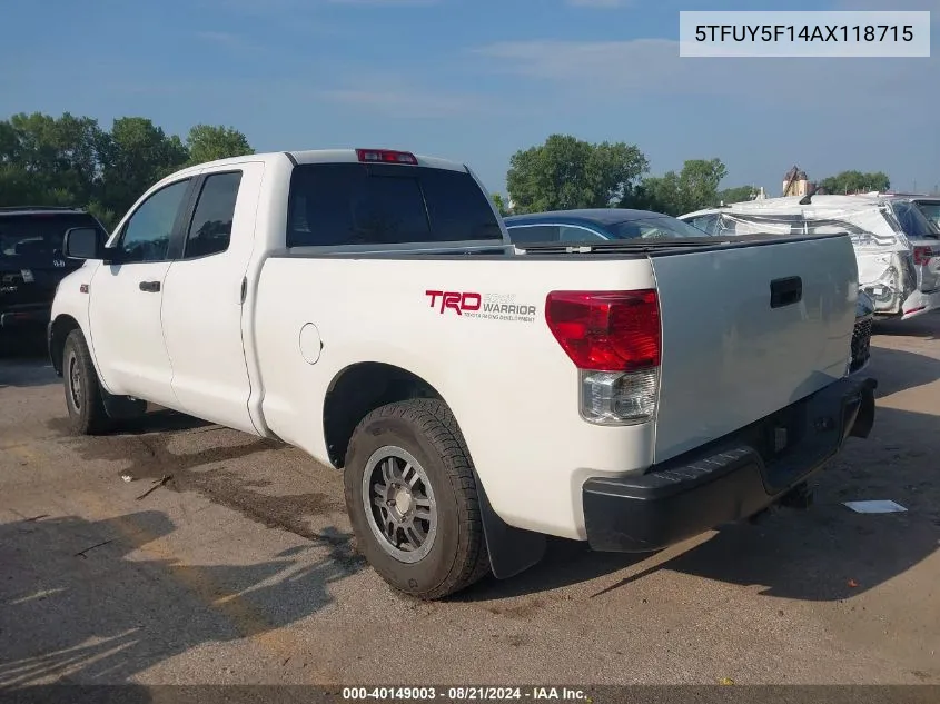 2010 Toyota Tundra Grade 5.7L V8 VIN: 5TFUY5F14AX118715 Lot: 40149003