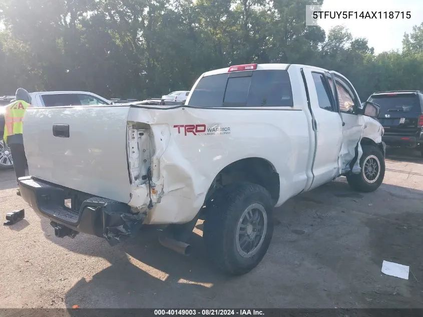 2010 Toyota Tundra Grade 5.7L V8 VIN: 5TFUY5F14AX118715 Lot: 40149003