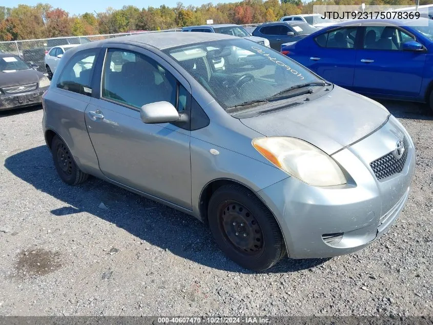 2007 Toyota Yaris VIN: JTDJT923175078369 Lot: 40607470