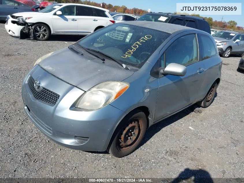 2007 Toyota Yaris VIN: JTDJT923175078369 Lot: 40607470