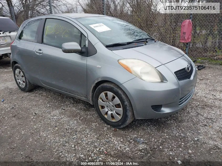 2007 Toyota Yaris VIN: JTDJT923575106416 Lot: 40803075