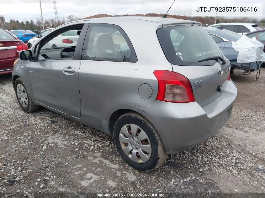 2007 Toyota Yaris VIN: JTDJT923575106416 Lot: 40803075