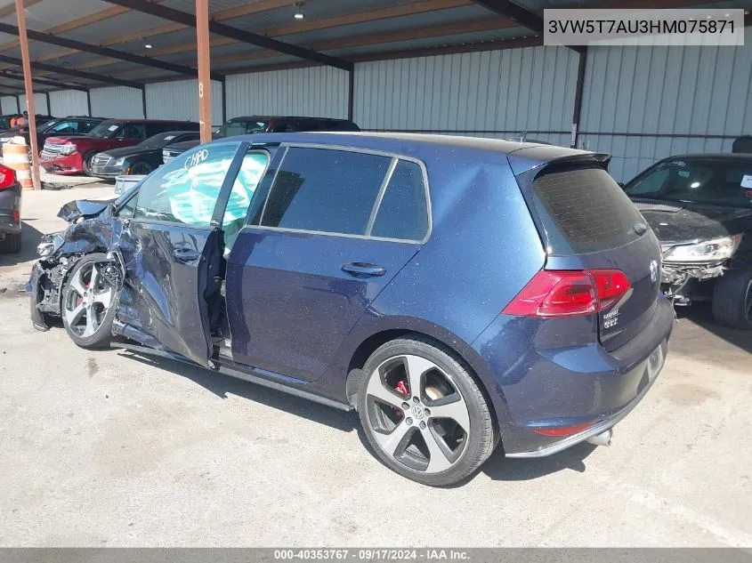 2017 Volkswagen Golf Gti Autobahn 4-Door/S 4-Door/Se 4-Door/Sport VIN: 3VW5T7AU3HM075871 Lot: 40353767